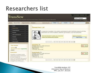 TransNEW database, FP7
Information Day on Research
PPPs', July 2011, Brussels
 