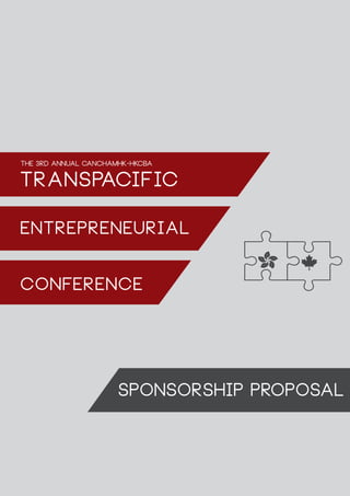 TRANSPACIFIC
the 3rd annual CANCHAMHK-HKCBA
conference
SPONSORSHIP PROPOSAL
ENTREPRENEURIAL
 