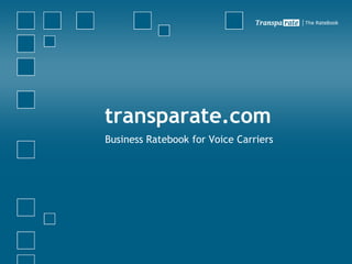 transparate.com Business Ratebook for Voice Carriers 
