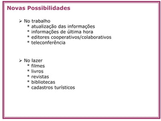 Transpa Redes, Internet