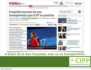A pesar de lo dice Cospedal, esto no es transparencia




lunes, 4 de marzo de 13
 