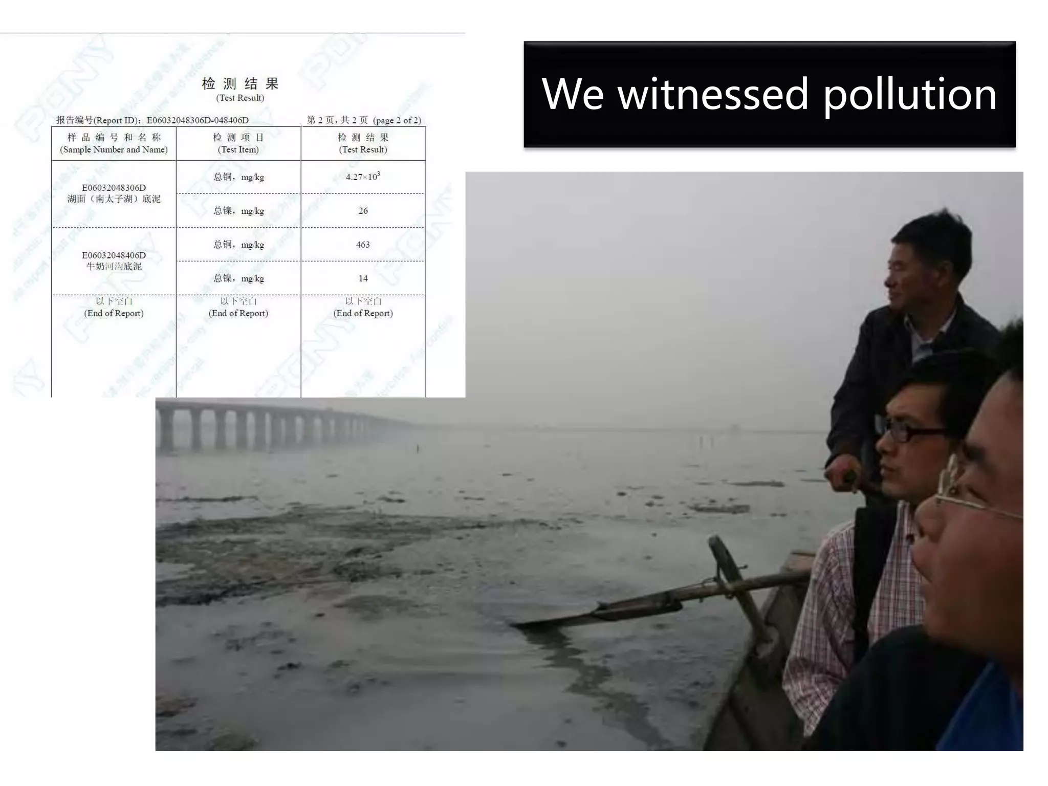 We witnessed pollution
 