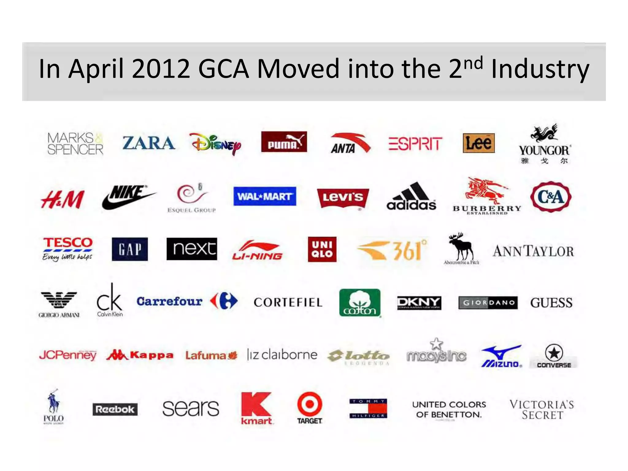 In April 2012 GCA Moved into the 2nd Industry
 