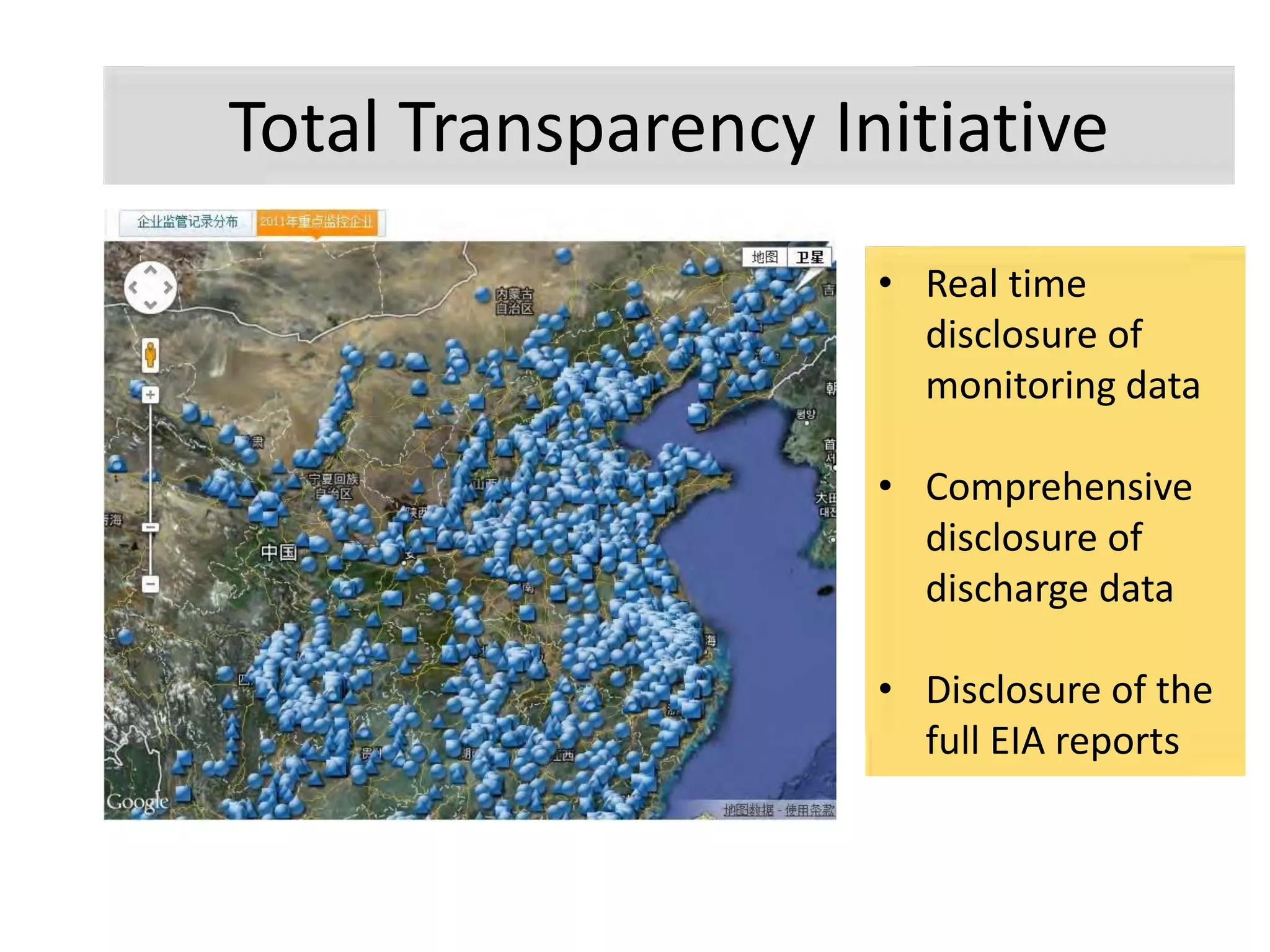 • Real time
disclosure of
monitoring data
• Comprehensive
disclosure of
discharge data
• Disclosure of the
full EIA reports
Total Transparency Initiative
 