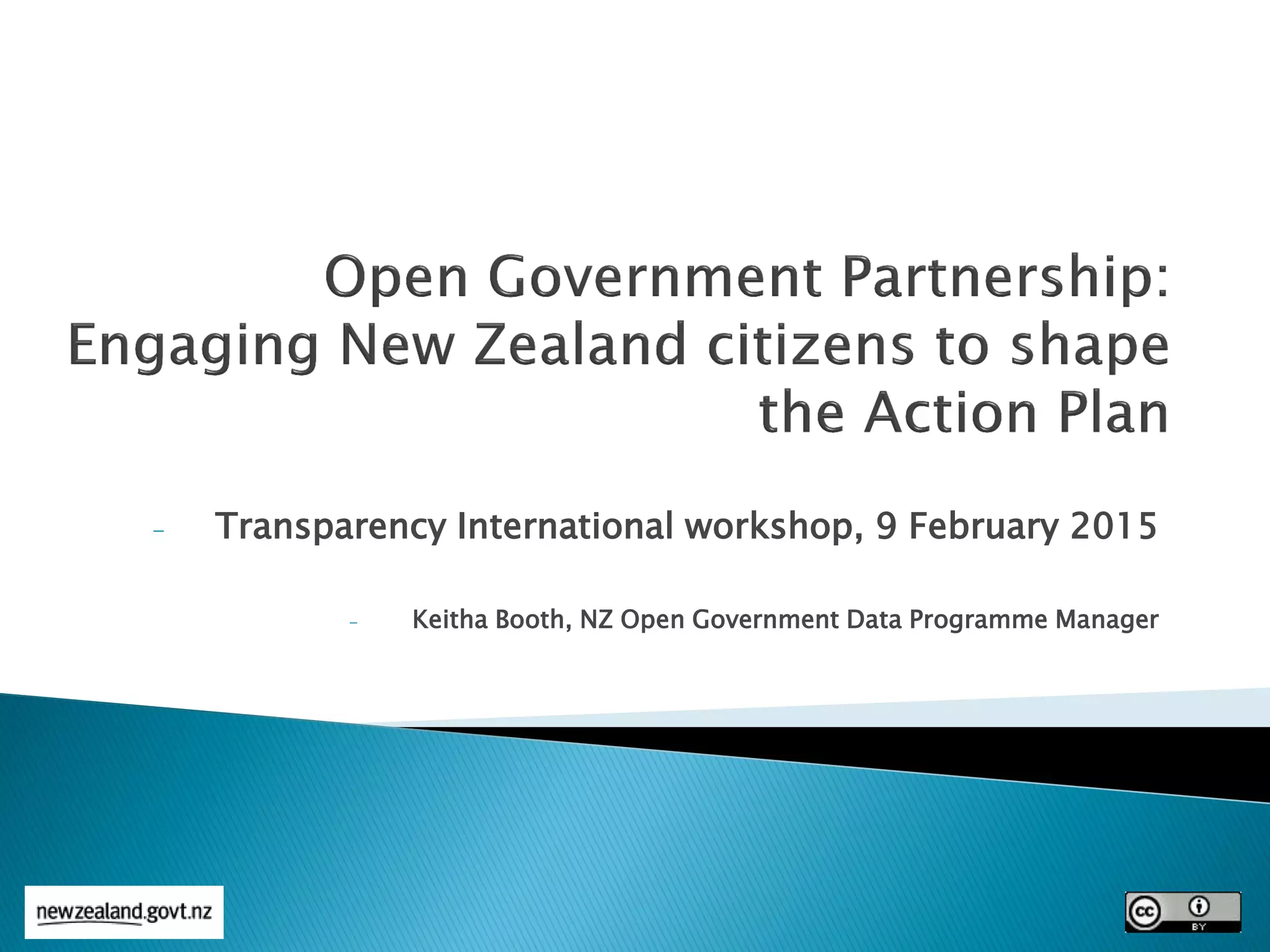 - Transparency International workshop, 9 February 2015
- Keitha Booth, NZ Open Government Data Programme Manager