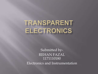 Submitted by-
REHAN FAZAL
1171110180
Electronics and Instrumentation
 