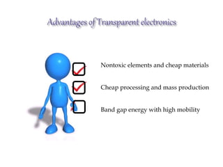 Nontoxic elements and cheap materials
Cheap processing and mass production
Band gap energy with high mobility
 