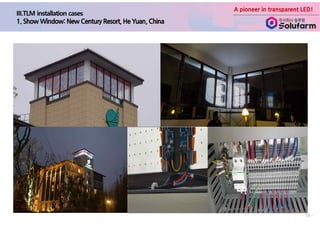 A pioneer in transparent LED!
- 18 -
 