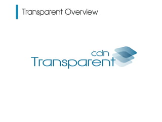 Transparent Overview
cdn
Transparent
 