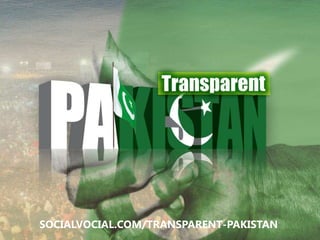 SOCIALVOCIAL.COM/TRANSPARENT-PAKISTAN
 