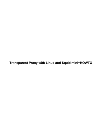 Transparent Proxy with Linux and Squid mini−HOWTO
 