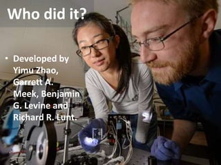 Who did it?
• Developed by
Yimu Zhao,
Garrett A.
Meek, Benjamin
G. Levine and
Richard R. Lunt.
 