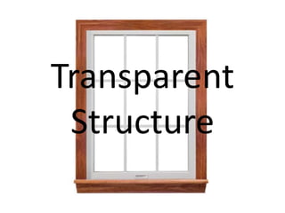Transparent Structure 