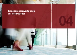 Transparenzerwartungen
der Verbraucher



                         04
 