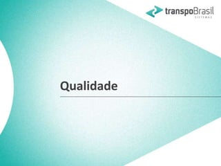 Qualidade 
 
