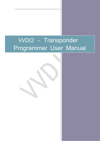 VVDI2 – Transponder
Programmer User Manual
 