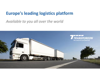 1
Available to you all over the world
Europe's leading logistics platform
 