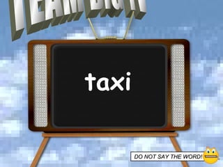 TEAM BIG TV DO NOT SAY THE WORD!   taxi 