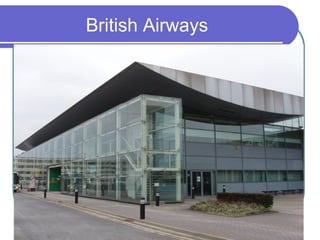 British Airways
 Would    you like to travel to Britain by air?
  Then you will arrive in the southeast, for this is
  where the main passenger ports and airports
  are situated. Heathrow airport is the biggest
  airport in the UK and the world’s busiest
  airport. It is about 20 miles east of London
 While Gatwick, the second major airport is
  about 30 miles to the south
 