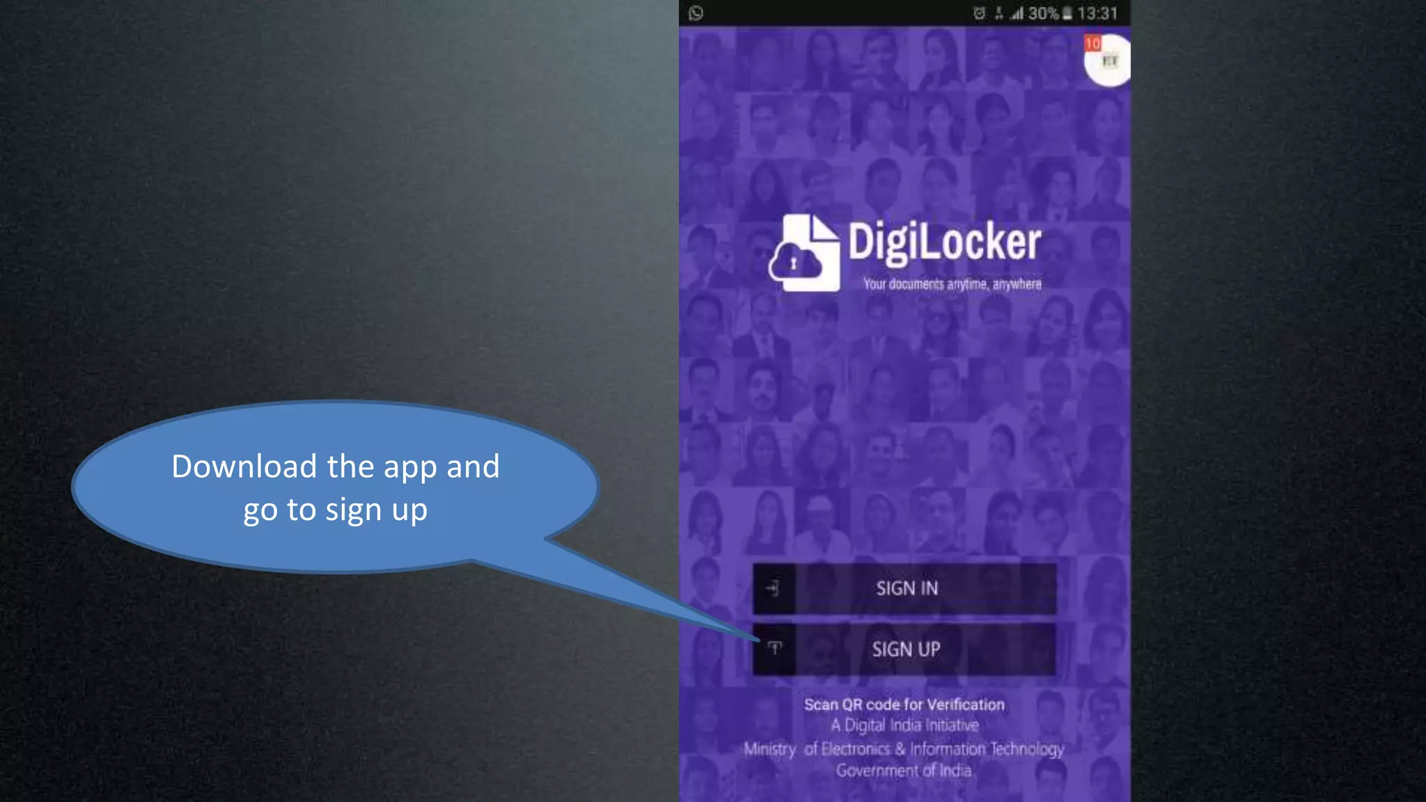 Download the app and
go to sign up
 