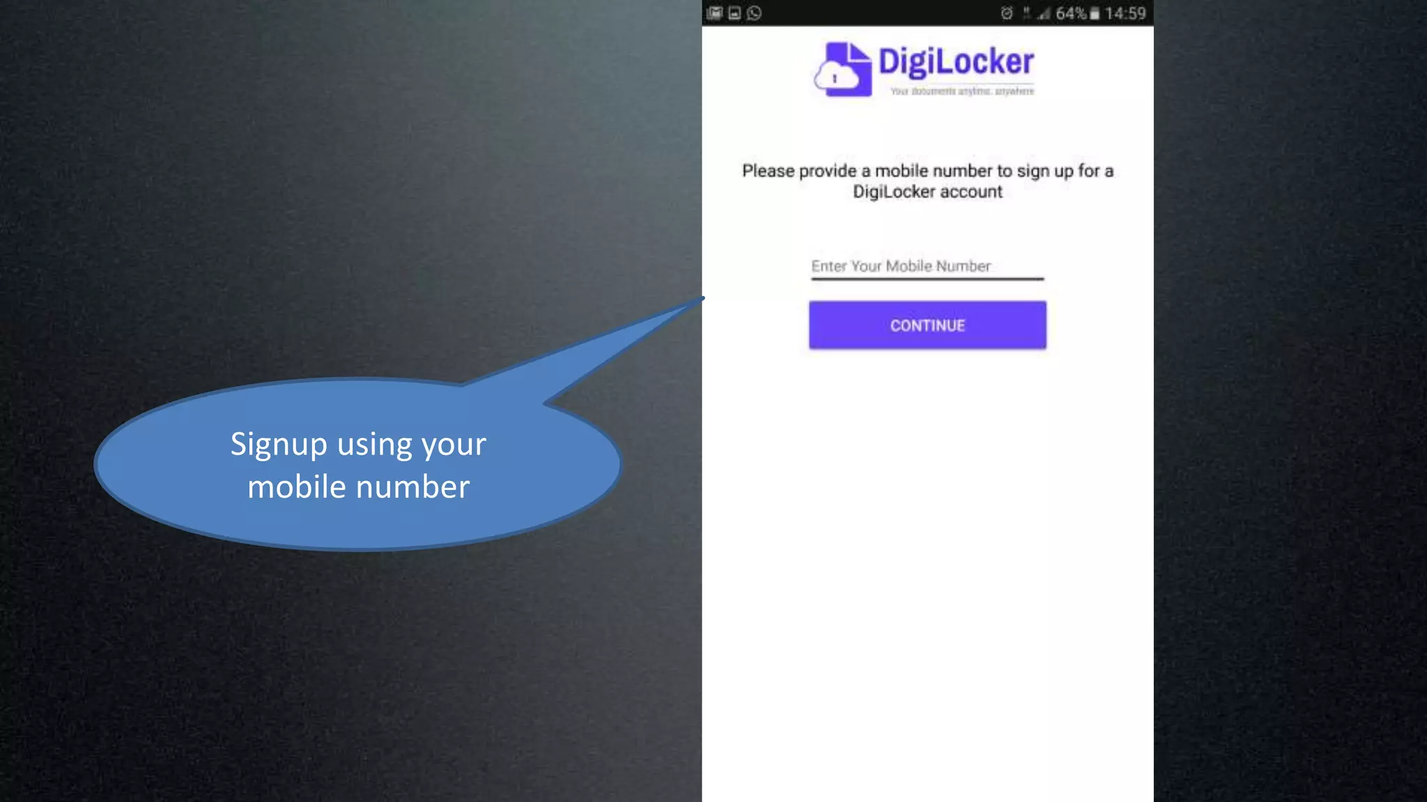 Signup using your
mobile number
 