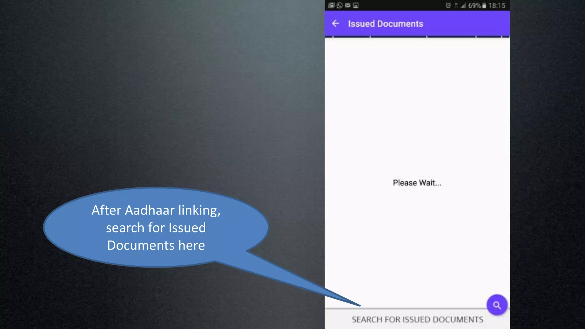 After Aadhaar linking,
search for Issued
Documents here
 