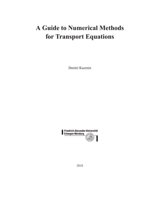 A Guide to Numerical Methods
for Transport Equations
Dmitri Kuzmin
2010
 