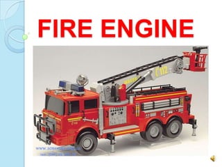 FIRE ENGINE