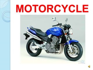 MOTORCYCLE