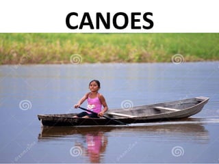 CANOES