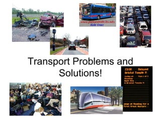 Transport Problems and Solutions! 