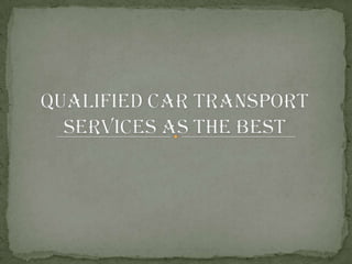 Qualified Car Transport Services as the Best 