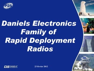 Daniels Electronics  Family of  Rapid Deployment Radios 
