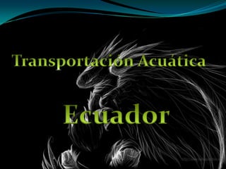 Transportación Acuática Ecuador 