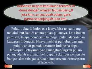 Prinsip laut bukan sebagai pemisah, tetapi pemersatu bangsa indonesia terdapat dalam peraturan negar
