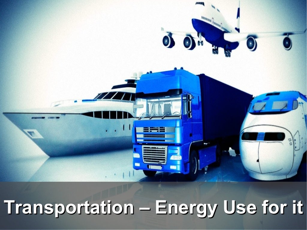 Transportation Energy Use for it