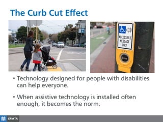The Curb Cut Effect
•
•
 