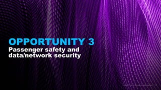OPPORTUNITY 3
Passenger safety and
data/network security
 