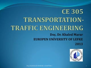 Doç. Dr. Khaled Marar
EUROPEN UNİVERSITY OF LEFKE
2013
Doç.Dr.KHALED MARAR- CHAPTER I 1
 