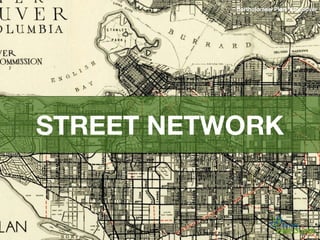 Bartholomew Plan, Vancouver




STREET NETWORK
 
