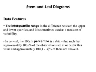 Frequency Distributions and Histograms  A frequency distribution is a more compact summary of data than a stem-and-leaf diagram. 