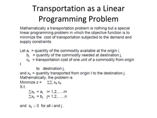 Transportation as a Linear
  Programming Problem
 