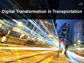 Digital Transformation in Transportation
#DigitalTransformation
 