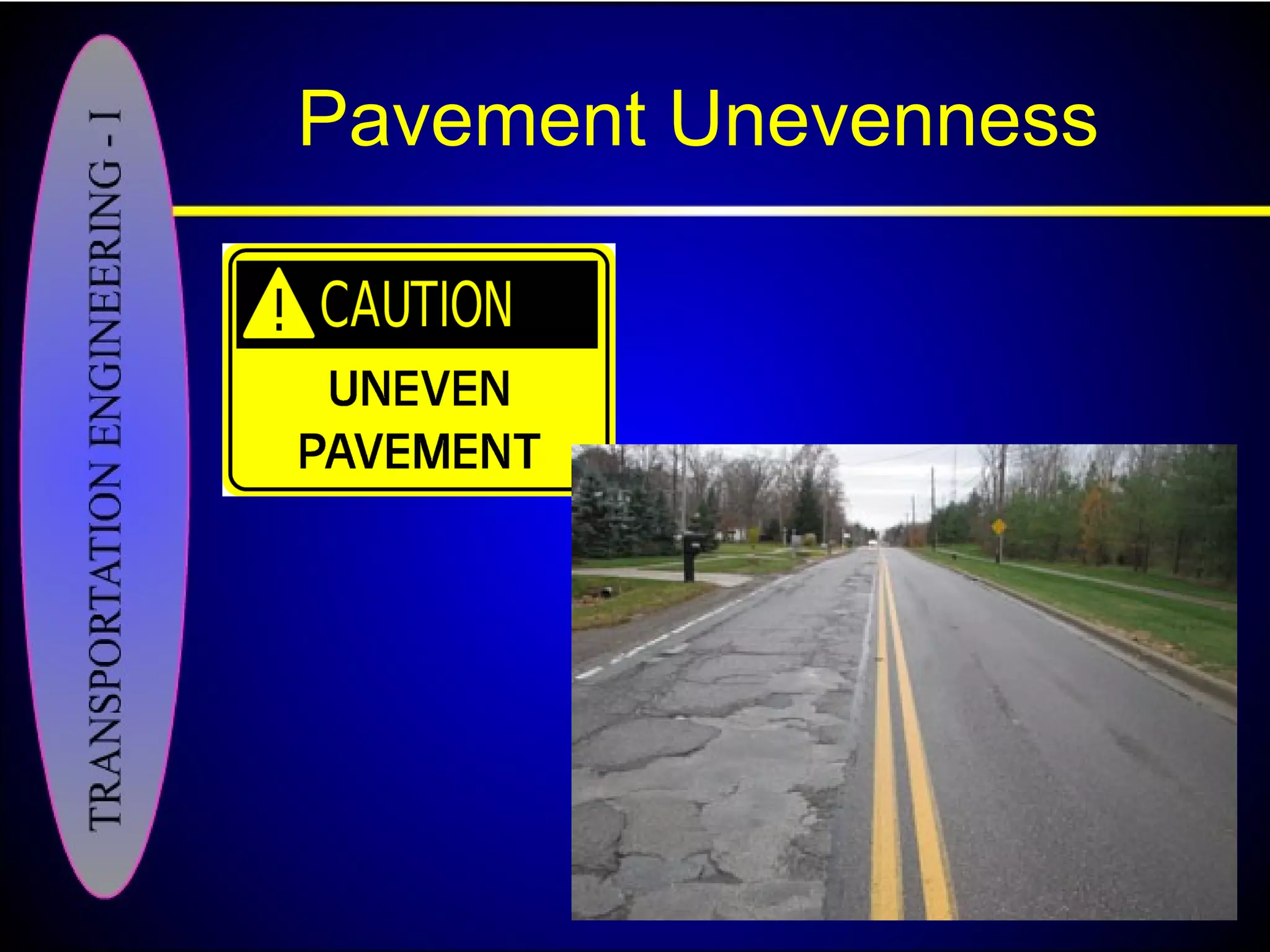 Pavement Unevenness
 