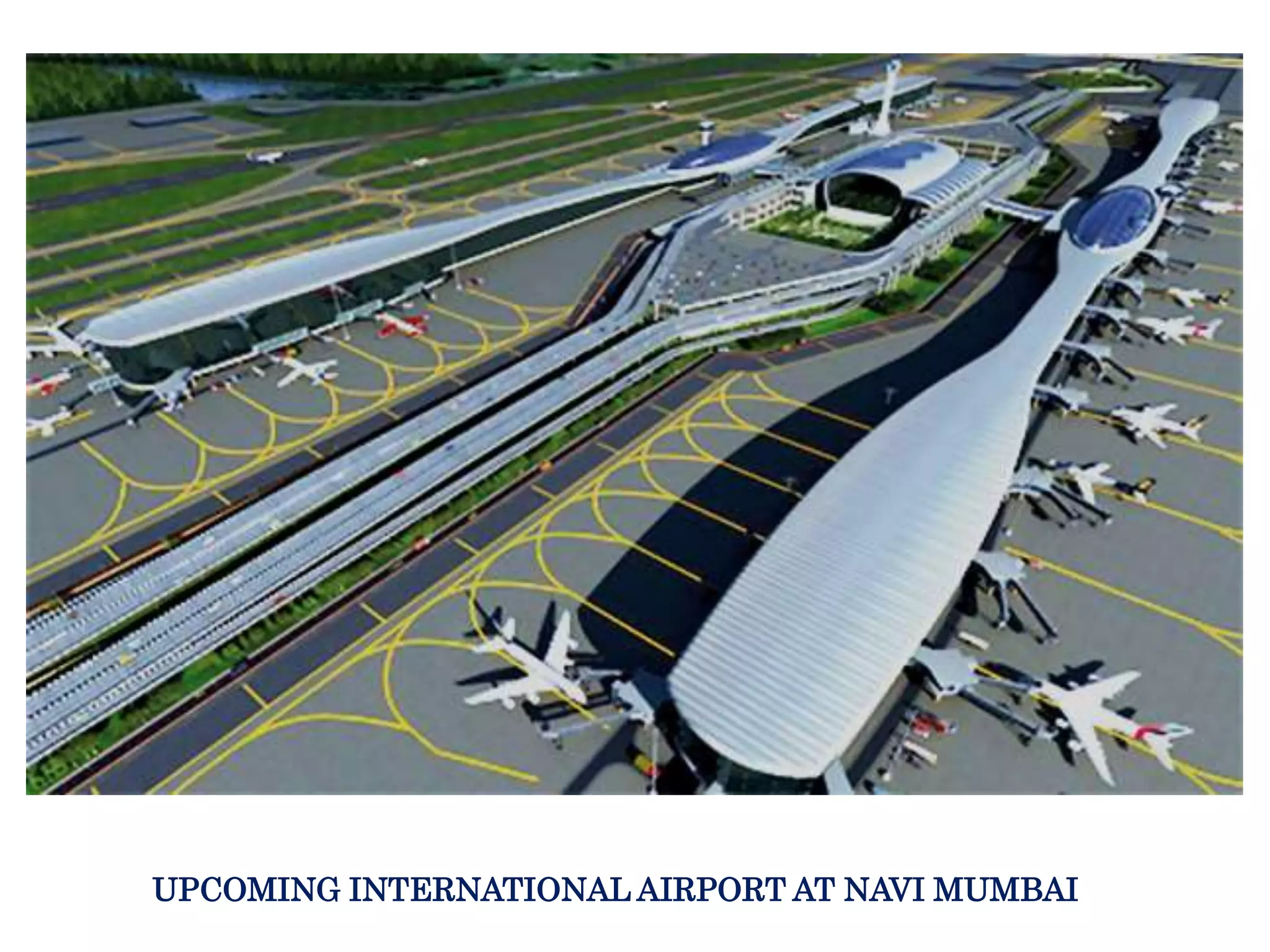 UPCOMING INTERNATIONAL AIRPORT AT NAVI MUMBAI
 