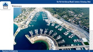 Shri Vile Parle Kelavani Mandal’s Institute of Technology, Dhule
Department of Civil Engineering 50
Prepared
By-
Prof.
Basweshwar
S.
J.
Waterways
 