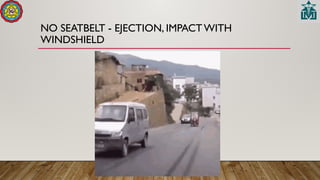 NO SEATBELT - EJECTION, IMPACT WITH
WINDSHIELD
 