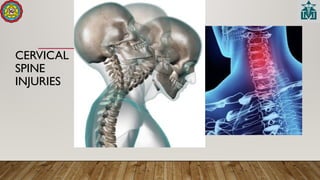 CERVICAL
SPINE
INJURIES
 