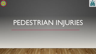 PEDESTRIAN INJURIES
 