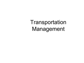 Transportation
Management
 